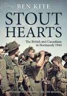 Stout Hearts: The British and Canadians in Normandy 1944 1911096184 Book Cover