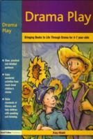 Drama Play: Bringing Books to Life Through Drama in the Early Years 1843121786 Book Cover