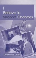 I Believe in Second Chances 1466967757 Book Cover