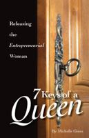 7 Keys of a Queen: Releasing the Entrepreneurial Woman 0982837933 Book Cover