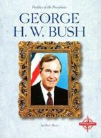 George H. W. Bush (Profiles of the Presidents) 0756502853 Book Cover