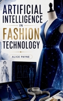 Artificial Intelligence in Fashion Technology B0HMFM5KBP Book Cover