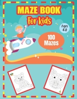 Maze Book For Kids Ages 4-8: 100 Fun and Educational Easy to Hard Level Maze Puzzle Activity Workbook for Children! Great for Homeschool and Teachers! B08NMNXCY4 Book Cover