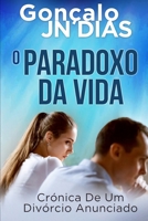 O PARADOXO DA VIDA: Crónica de um divórcio anunciado B09JVM33XG Book Cover