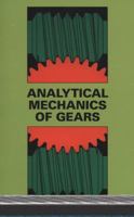 Analytical Mechanics of Gears (Dover Science Books) 0486657124 Book Cover