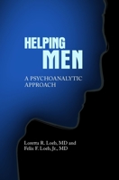 Helping Men: A Psychoanalytic Approach 0985132922 Book Cover