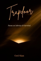 The Trapdoor: Poems on Sobriety and Survival B0FSSC21RN Book Cover