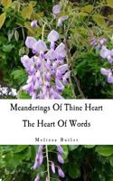 Meanderings of Thine Heart: The Heart of Words 1983596388 Book Cover
