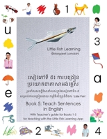 Little Fish Learning សៀវភៅទី ៥៖ ... 6098;រៀនដោយកម្មវិធ< (Little Fish Learning Beginning Language) 0987450387 Book Cover