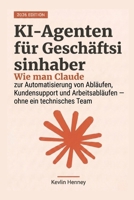 KI-Agenten für Geschäftsinhaber: Wie man Claude zur Automatisierung von Abläufen, Kundensupport und Arbeitsabläufen einsetzt — ohne ein technisches Team (German Edition) B0GZQ2J72V Book Cover