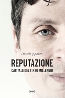 Reputazione: Capitale del Terzo Millennio B0C2BJYTLS Book Cover