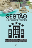Gestão de Experiências Turísticas: Como Estruturar Operações Sustentáveis, Lucrativas e de Alto Impacto (Portuguese Edition) B0H2QJ3ZDL Book Cover