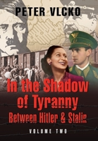 In the Shadow of Tyranny: Between Hitler & Stalin 1734377771 Book Cover