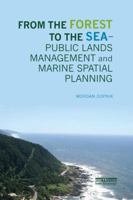 From the Forest to the Sea - Public Lands Management and Marine Spatial Planning 0815395345 Book Cover