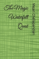 The Magic Waterfall Quest B0DF78RBS7 Book Cover