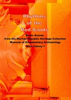 Rhythms of the Red Sands: Music Scores from the Martian Republic Heritage Collection, Museum of Exoplanetary Archaeology, Mars Colony 7 1445796376 Book Cover