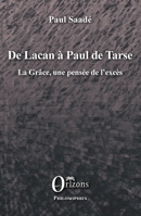 De Lacan à Paul de Tarse: La Grâce, une pensée de l'excès (French Edition) B0D6XQYXV8 Book Cover
