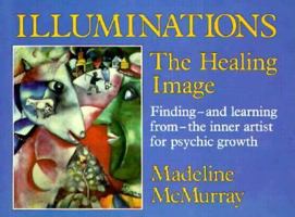 Illuminations: The Healing Image 0914728636 Book Cover