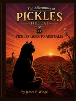 The Adventures of Pickles the Cat: Pickles Goes to Australia B0HB2GLTS3 Book Cover