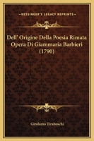 Dell' Origine Della Poesia Rimata Opera Di Giammaria Barbieri (1790) 1165907720 Book Cover