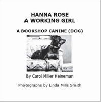 Hanna Rose: A Working Girl, A Bookshop Canine (Dog) 1412056934 Book Cover