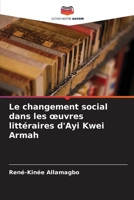Le changement social dans les œuvres littéraires d'Ayi Kwei Armah 6205925583 Book Cover