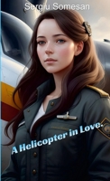 A Helicopter in Love 1326743260 Book Cover