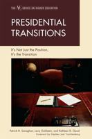 Presidential Transitions: It's Not Just the Position, It's the Transition (ACE/Praeger Series on Higher Education) 1607095696 Book Cover
