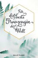 Für die beste Trauzeugin der Welt: Ein Tagebuch zum Ausfüllen für kreative Gedanken, Skizzen  Ideen mit Punktraster,  108 Seiten, ca. DIN A5 (6" x 9") (German Edition) 1687104247 Book Cover