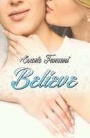 Believe (Spicy Romance Contemporary Italiano) B0BS8N2LGG Book Cover
