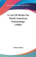 A List of Works on North American Entomology 1018975403 Book Cover