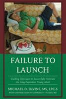 Failure to Launch: Guiding Clinicians to Successfully Motivate the Long-Dependent Young Adult 1442250828 Book Cover