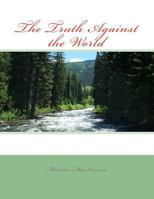 The Truth Against the World 1475267029 Book Cover