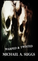 Warped & Twisted 1091135533 Book Cover