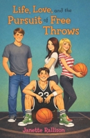 Life, Love, and the Pursuit of Free Throws 080278898X Book Cover