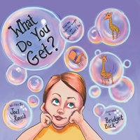 What Do You Get 0578998203 Book Cover