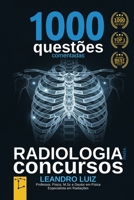Radiologia para Concursos: 1000 Questões Comentadas de Concursos Públicos para Radiologia: Guia para Aprovação : Provas com Gabaritos e Respostas ... (Concurso Radiologia) (Portuguese Edition) B0FP4YGDZ1 Book Cover