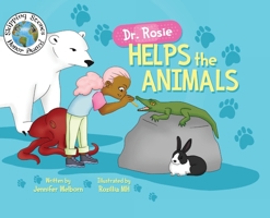 Dr. Rosie Helps the Animals 0578829290 Book Cover