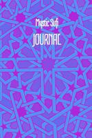 Mystic Sufi JOURNAL: 6x9 Inch Lined Geometrical Islamic Art Journal/Notebook - Ramadan, Eid, Hajj, Umrah 1096254816 Book Cover