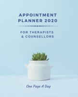 Appointment Planner 2020 For Therapists & Counsellors:  One Page A Day 170024986X Book Cover
