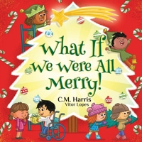 What If We Were All Merry! 1639189629 Book Cover