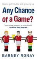 Any Chance of a Game?: A Season at the Ugly End of Park Football 009190028X Book Cover