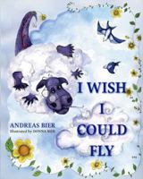 I Wish I Could Fly 1426902719 Book Cover