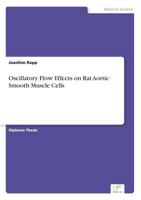 Oscillatory Flow Effects on Rat Aortic Smooth Muscle Cells 3838600487 Book Cover