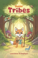 Junior Tribes: Fenna a Fox Tribe Kid and the Meaning of Curiosity (Junior Tribes: The Tribe Kids and Their Adventures) 1970846682 Book Cover