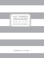 All Things Organized: New Edition Business Planner B0CSJ38ZXJ Book Cover