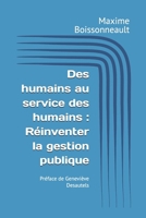Des humains au service des humains : Réinventer la gestion publique (French Edition) 2982383306 Book Cover