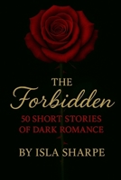 The Forbidden: 50 Short Stories of Dark Romance B0F7S6CZD2 Book Cover