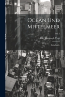 Ocean und Mittelmeer: Reisebriefe; Bd. 2 1022453327 Book Cover