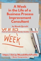 A Week in the Life of a Business Process Improvement Consultant (MusabAtWork) B0FB9NLDQY Book Cover